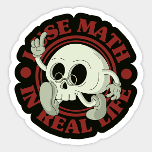 I Use Math In Real Life Sticker